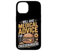 Will Give Medical Advice For Cheeseburgers Doctor Case for iPhone 14