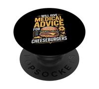 Will Give Medical Advice For Cheeseburgers Doctor PopSockets Adhesive PopGrip