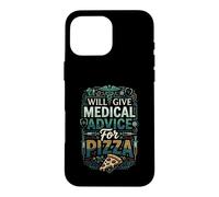 Will Give Medical Advice For Pizza Healthcare Cravings Case for iPhone 16 Pro Max