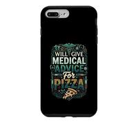 Will Give Medical Advice For Pizza Healthcare Cravings Case for iPhone 7 Plus/8 Plus