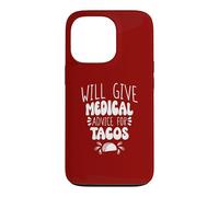 Will Give Medical Advice For Tacos Case for iPhone 13 Pro