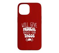 Will Give Medical Advice For Tacos Case for iPhone 15