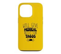 Will Give Medical Advice For Tacos, Funny Tacos Saying Case for iPhone 13 Pro