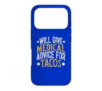 Will Give Medical Advice For Tacos, Funny Tacos Saying Case for iPhone 17 Pro