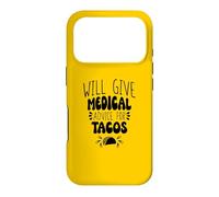 Will Give Medical Advice For Tacos, Funny Tacos Saying Case for iPhone 17 Pro
