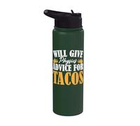 Will Give Physics Advice for Tacos Scientists Stainless Steel Insulated Water Bottle