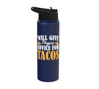 Will Give Physics Advice for Tacos Scientists Stainless Steel Insulated Water Bottle
