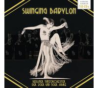 Will Glahe; Teddy Stauffer; Willy Berking; other Berliner Tanzorchester of the 20s und 30s - Swinging Babylon