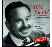 Will Glahe - Unvergessliche Schlagererfolge