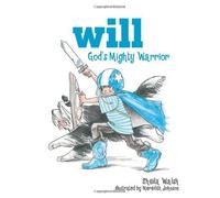 Will, God's Mighty Warrior by Sheila Walsh (2006-04-16)