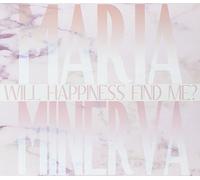 Will Happiness Find Me? by Maria Minerva (2012-08-28)