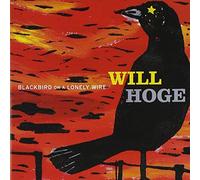 WILL HOGE - Blackbird on a Lonely Wi