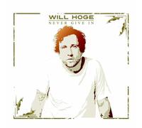 Will Hoge - Never Give In