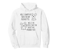 Will I Always Be There For My Friends? Yes, funny saying Pullover Hoodie