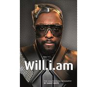 Will.i.am: The Unauthorized Biography
