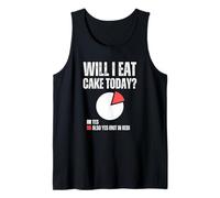 Will I Eat Cake Today Funny Cake Dessert Baking Food Foodie Tank Top