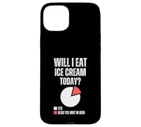 Will I Eat Ice Cream Today Funny Ice Cream Dessert Foodie Case for iPhone 15 Plus