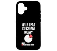 Will I Eat Ice Cream Today Funny Ice Cream Dessert Foodie Case for iPhone 16