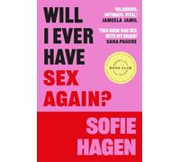 Will I Ever Have Sex Again? : A disarmingly honest and funny exploration of sex (and those who aren’t having it)