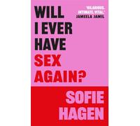 Will I Ever Have Sex Again?: A disarmingly honest and funny exploration of sex (and those who aren't having it)