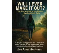 Will I Ever Make It Out?: The Rise and Fall of the Modern-Day Bust Back Sally Storm