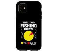 Will I Go fishing for women men fisher funny fish lover Case for iPhone 11