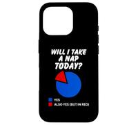 Will I nap Today? Sarcastic Pie Chart, I love sleeping Case for iPhone 16 Pro