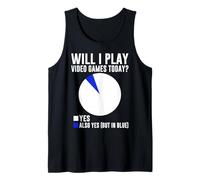 Will I Play Video Games Today Yes Also Yes But in Blue Tank Top