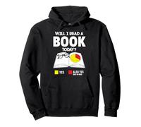 Will I Read a book today reading for women men books gifts Pullover Hoodie