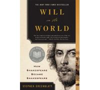 Will in the World - How Shakespeare Became Shakespeare