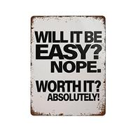 Will It Be Nope! Worth It Absolutely Quote, Inspirational Quote Poster, Motivational Quote Home Decor, Man Cave Retro Metal Tin Sign For Home Coffee Wall Decor 8x12inch