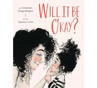 Will It Be Okay?: A Picture Book