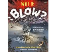Will It Blow?: Become a Volcano Detective at Mount St. Helens: Become a Volcano Detective at Mount St. Helens (Geology for Kids)