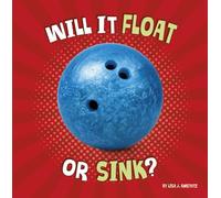 Will It Float or Sink? (Properties of Materials)