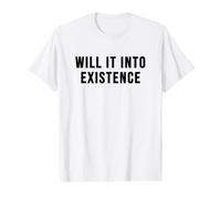 Will It Into Existence Manifest Value Graphic T-Shirt