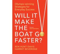 Will It Make the Boat Go Faster : Olympic-winning Strategies for Everyday Success