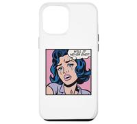Will it never end? Pop art girl Case for iPhone 12 Pro Max