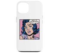 Will it never end? Pop art girl Case for iPhone 13