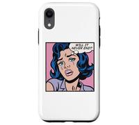 Will it never end? Pop art girl Case for iPhone XR