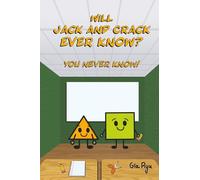 Will Jack and Crack Ever Know?: You Never Know!