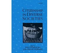 Will Kymlicka Citizenship in Diverse Societies (Hardback)