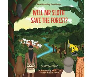 Will Mr. Sloth Save the Forest?: Re-educating Earthlings