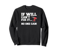 Will Name Can't Fix It No One Can Handyman Construction Sweatshirt