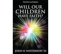 Will Our Children Have Faith?: Third Revised Edition