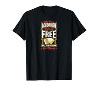 Will Play Accordion for Free Will Stop Playing for Money T-Shirt