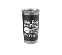 Will Play for Free Will Stop for Cash Stainless Steel Insulated Tumbler