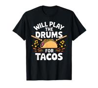 Will Play The Drums For Tacos Fun T Shirt for Drummers T-Shirt