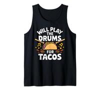 Will Play The Drums for Tacos Fun T Shirt for Drummers Tank Top