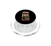Will Play Trombone For Free Will Stop Playing For Money PopSockets PopGrip for MagSafe