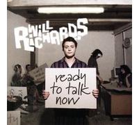 Will Richards - Ready To Talk Now